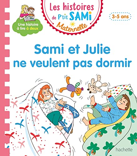 Histoires de P'tit Sami Maternelle (3-5 ans) :  Sami et Julie ne veulent pas dormir (Les)