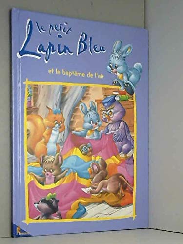 Le Petit lapin bleu et le baptême de l'air