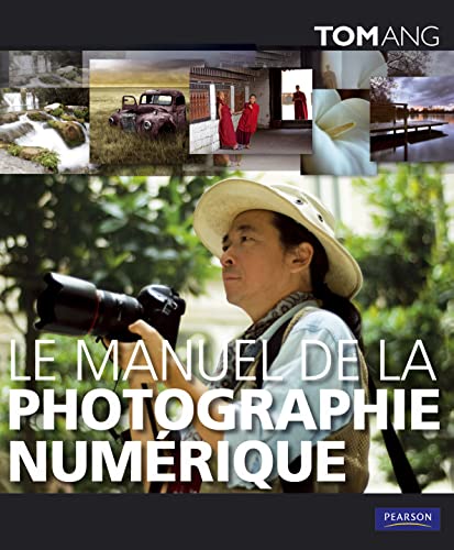 Manuel de la photographie numérique (Le)